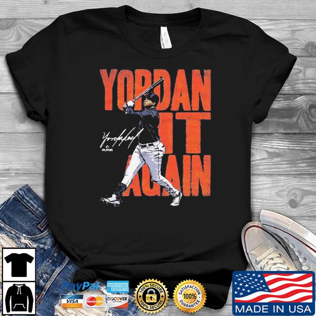 Yordan Alvarez Houston Astros Yordan It Again Signature shirt