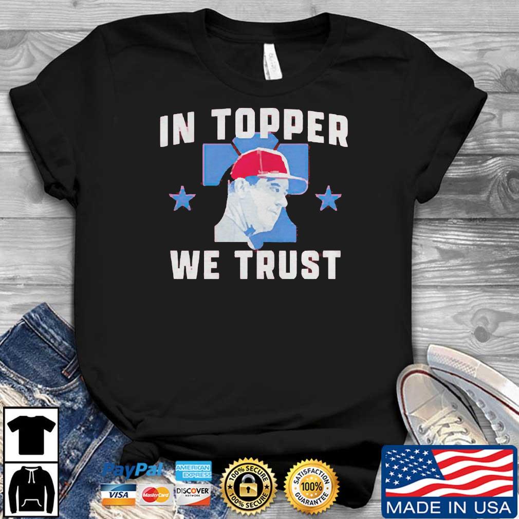 Rob thomson in topper we trust philadelphia phillies shirt, hoodie, sweater,  long sleeve and tank top