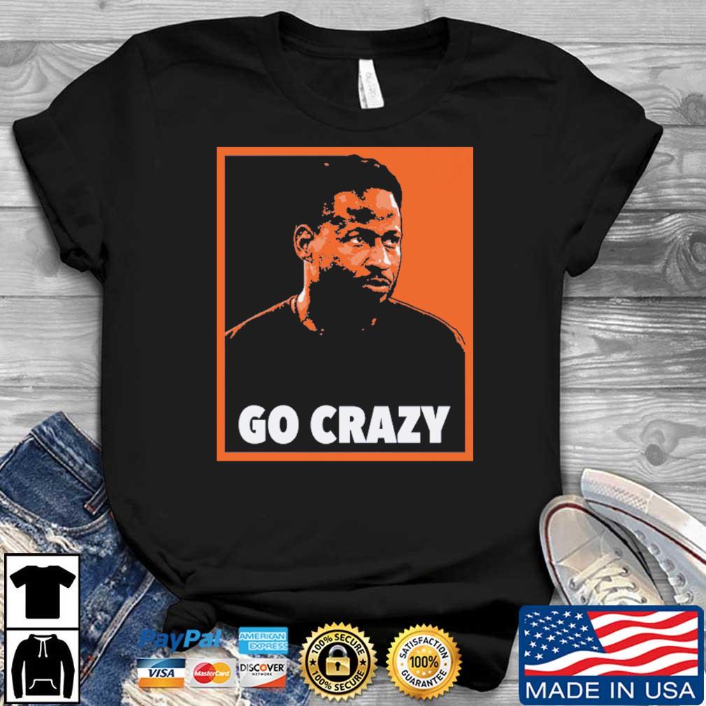 Go Crazy Cw shirt