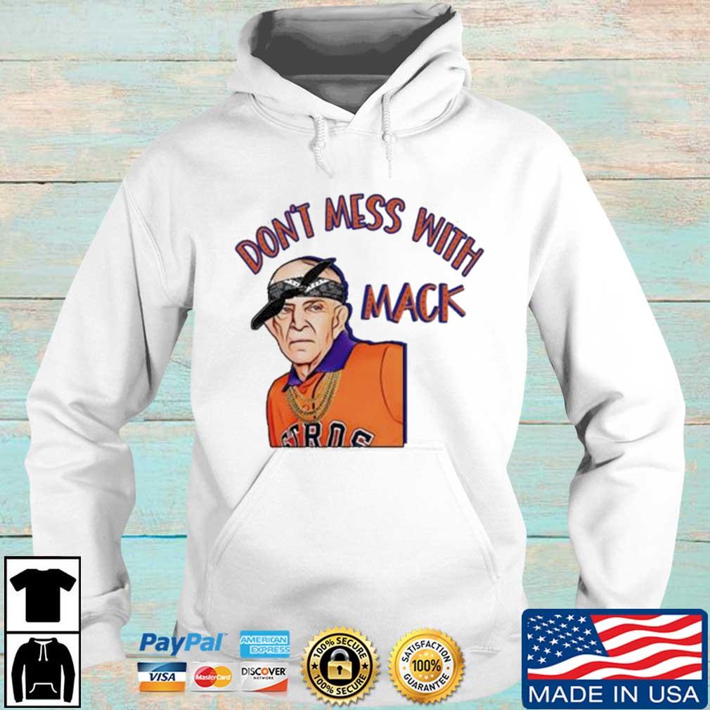 Official Houston astros mattress mack don't mess with the mac T-shirt,  hoodie, tank top, sweater and long sleeve t-shirt