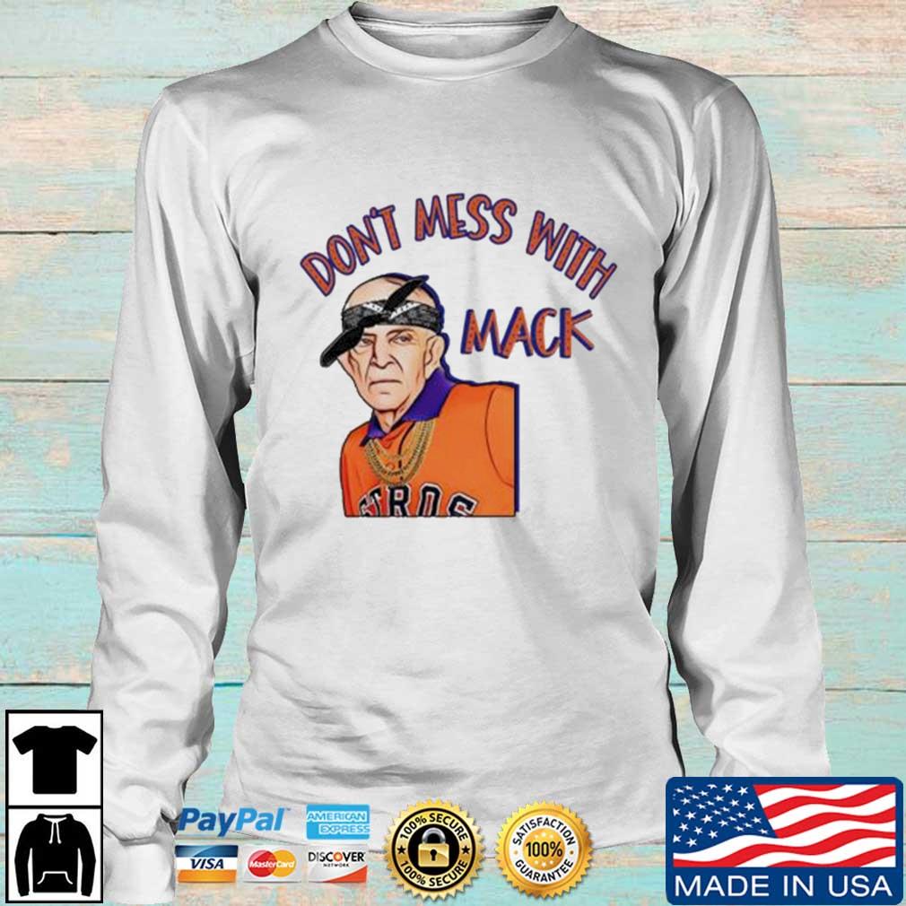 The Astros Don't Mess With Mattress Mack shirt