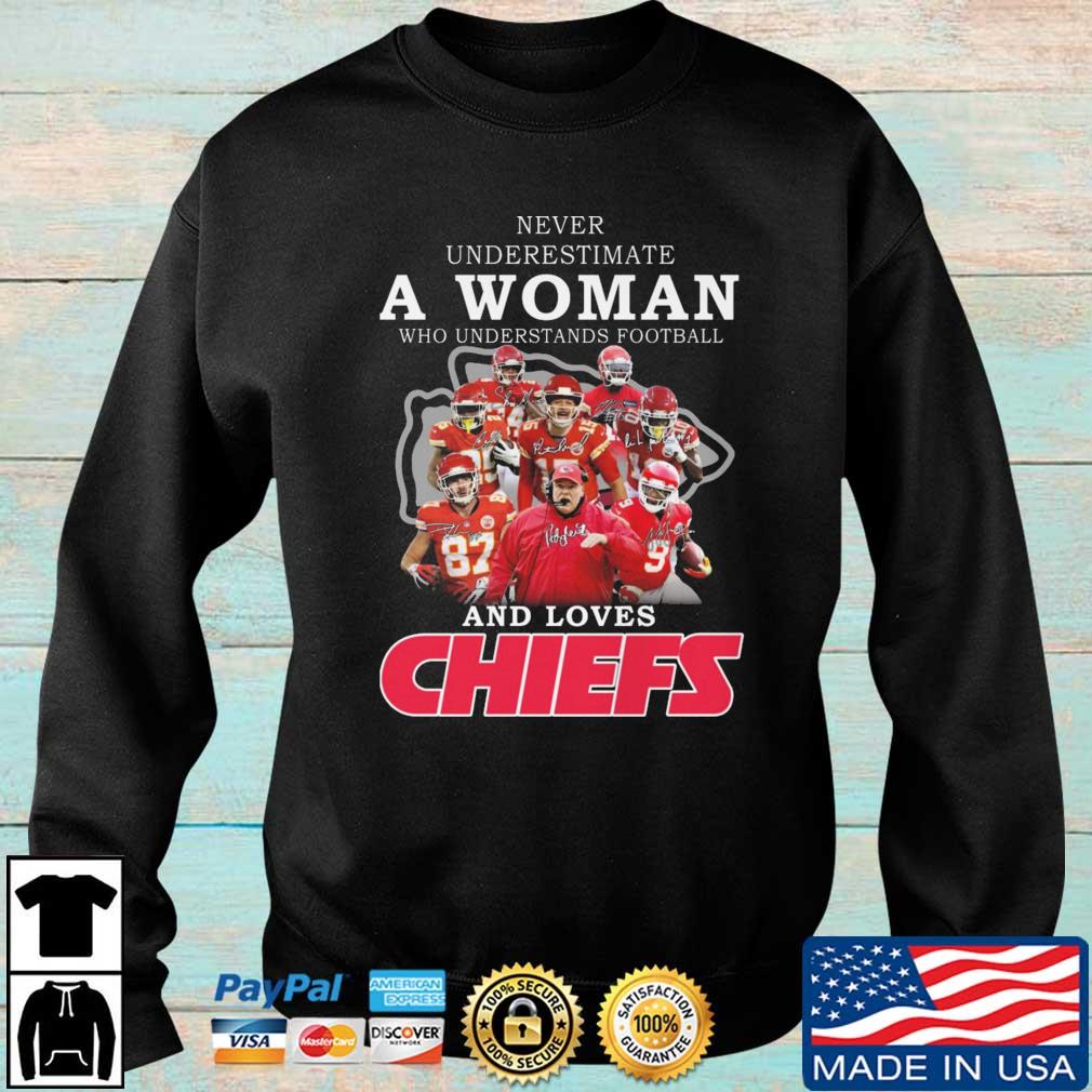 Kansas City Chiefs Never Underestimate A Woman Who Understands Football And Loves Chiefs Signatures shirt