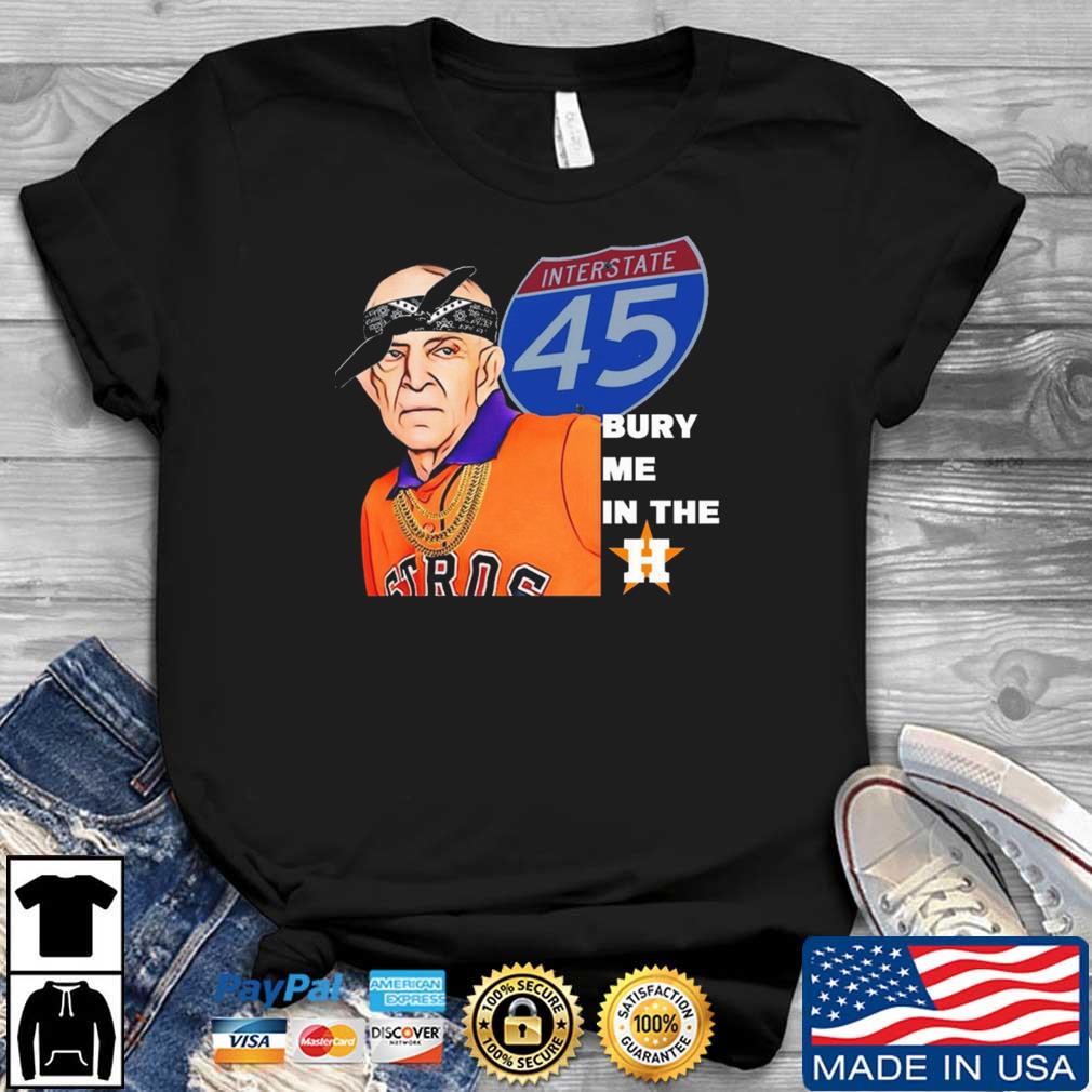 Mattress Mack Interstate 45 Bury Me In The Houston Astros shirt