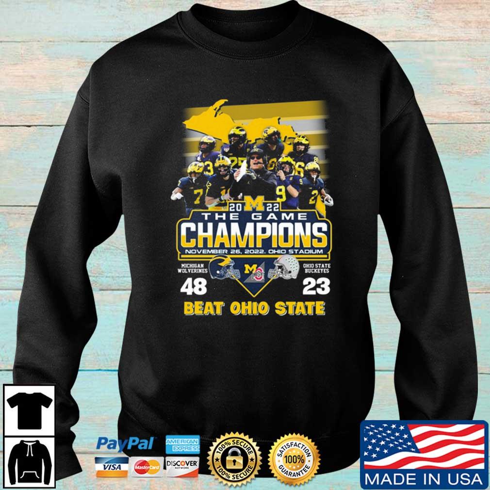 Michigan Wolverines Vs Ohio State Buckeyes 45-23 The Game Champions Beat Ohio State shirt