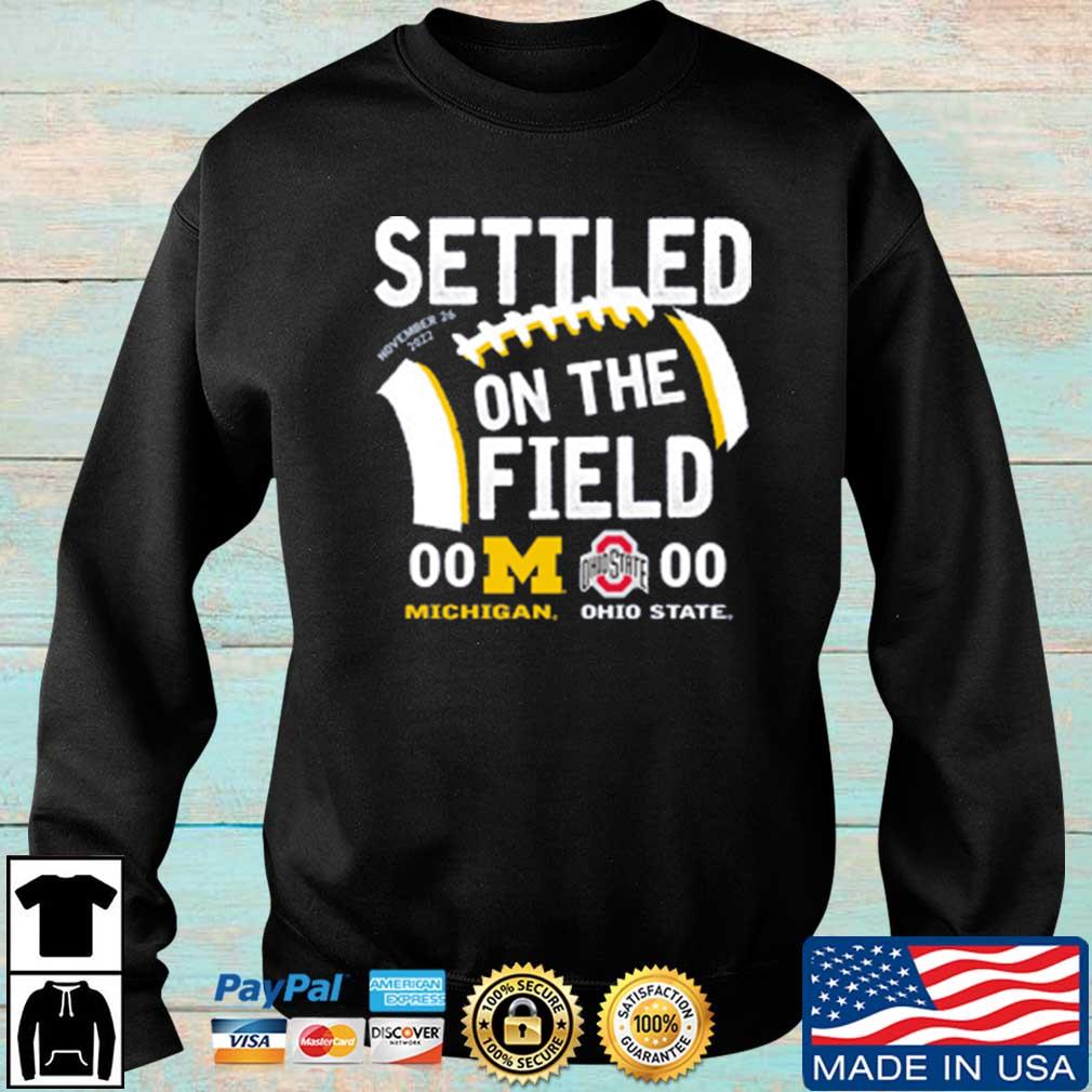 Michigan Wolverines Vs Ohio State Buckeyes Settled On The Field shirt