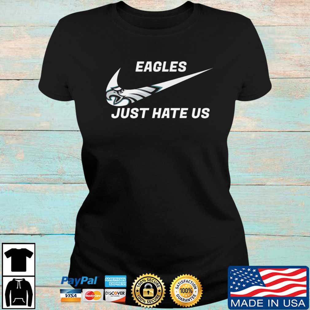 Nike Philadelphia Eagles Just Hate Us Shirt - Bring Your Ideas, Thoughts  And Imaginations Into Reality Today