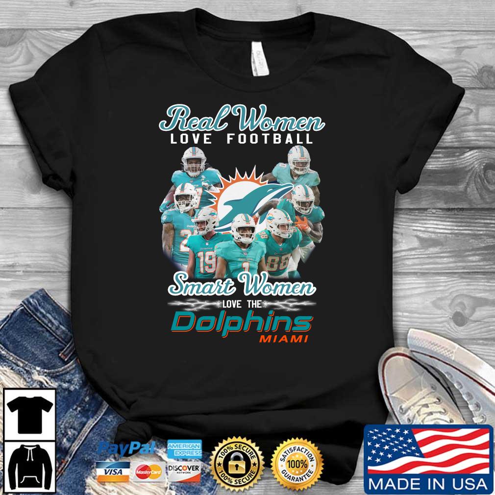 Official Real Women Love Football Smart Women Love The Dolphins Miami 2022 Shirt