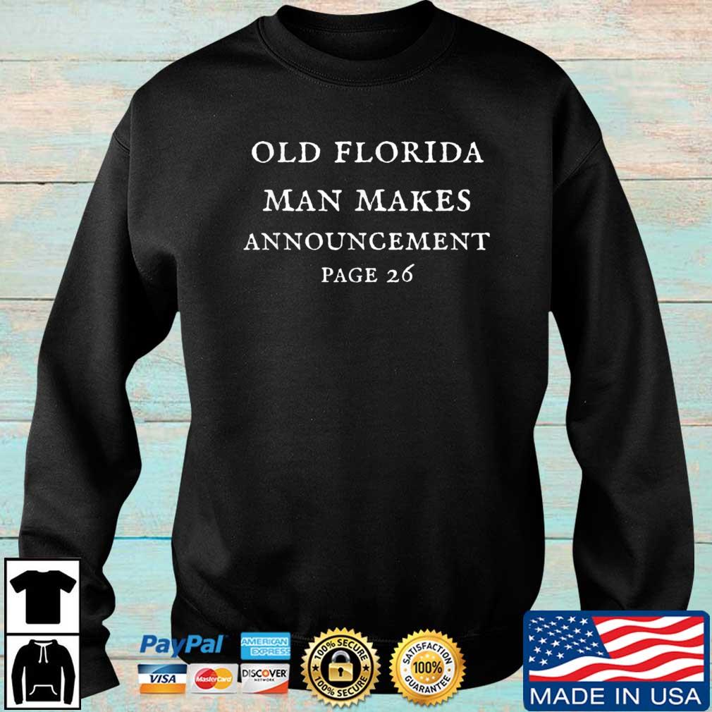 Old Florida Man Makes Announcement Page 26 shirt