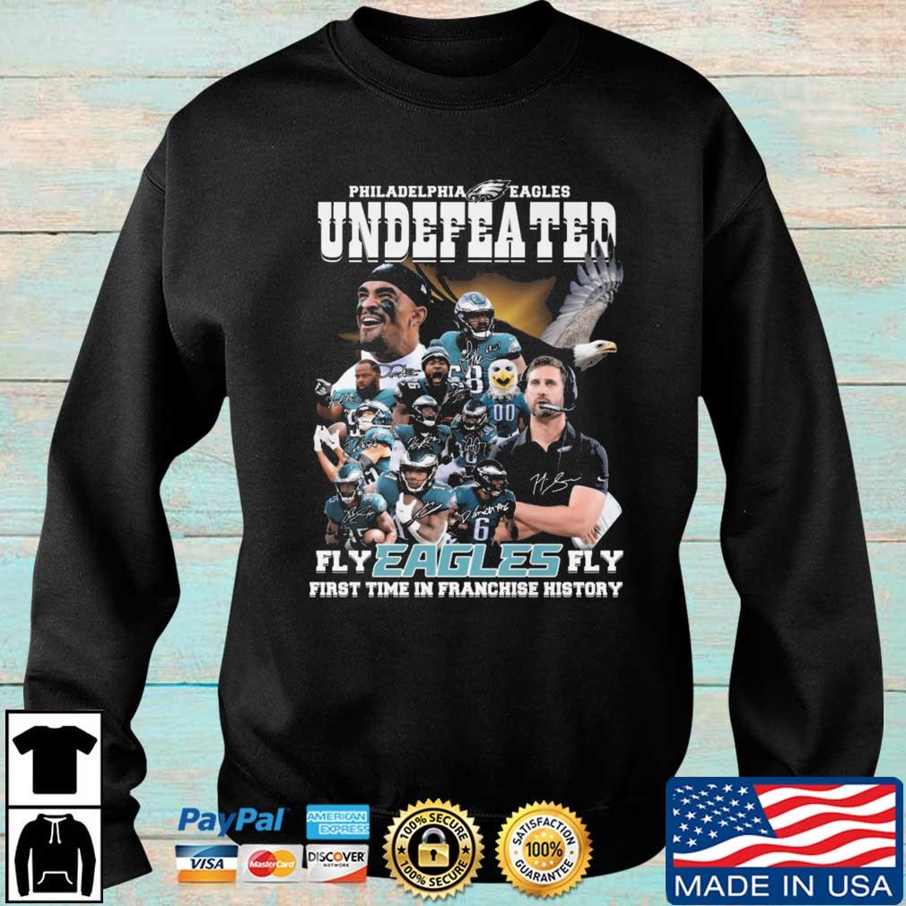Philadelphia Eagles Undefeated Fly Eagles Fly First Time In Franchise History Signatures shirt