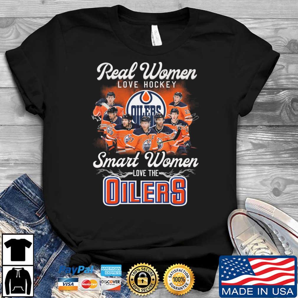 Real Women Love Hockey Smart Women Love The Edmonton Oilers Signatures shirt