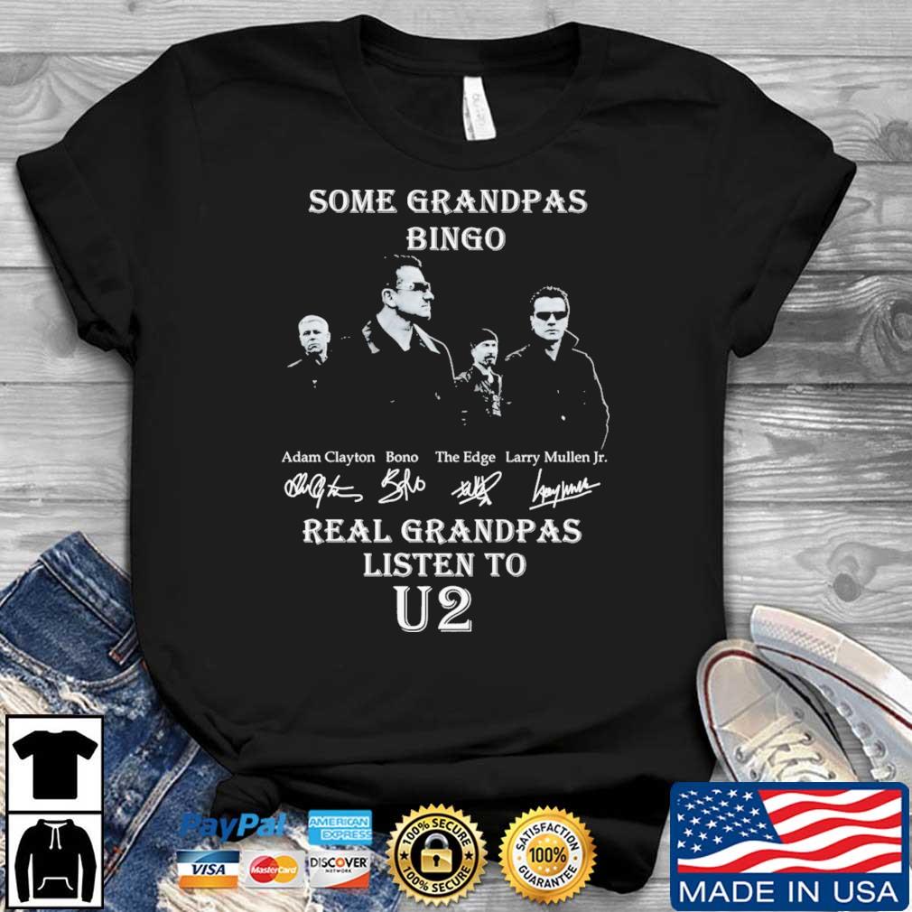 Some Grandpas Bingo Real Grandpas Listen To U2 Signatures shirt