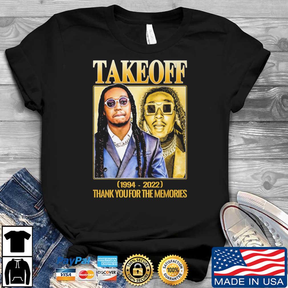 Takeoff 1994-2022 Thank You For The Memories shirt