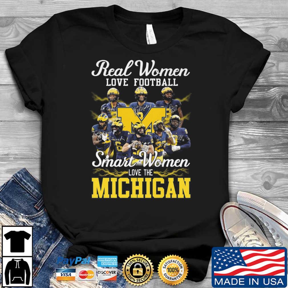 The Michigan Wolverines Real Women Love Football Smart Women Love The Michigan Signatures shirt