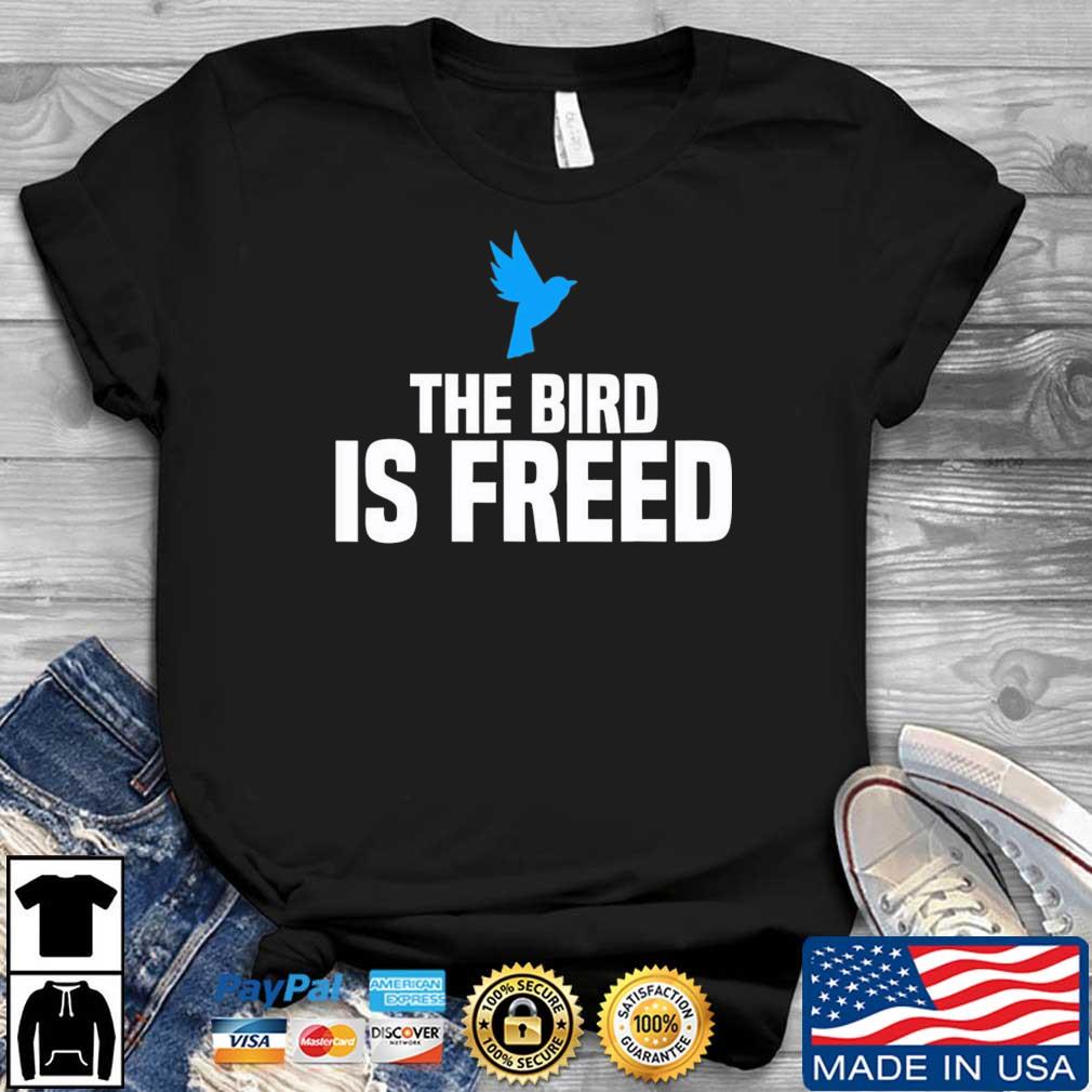 Twitter The Bird Is Freed shirt