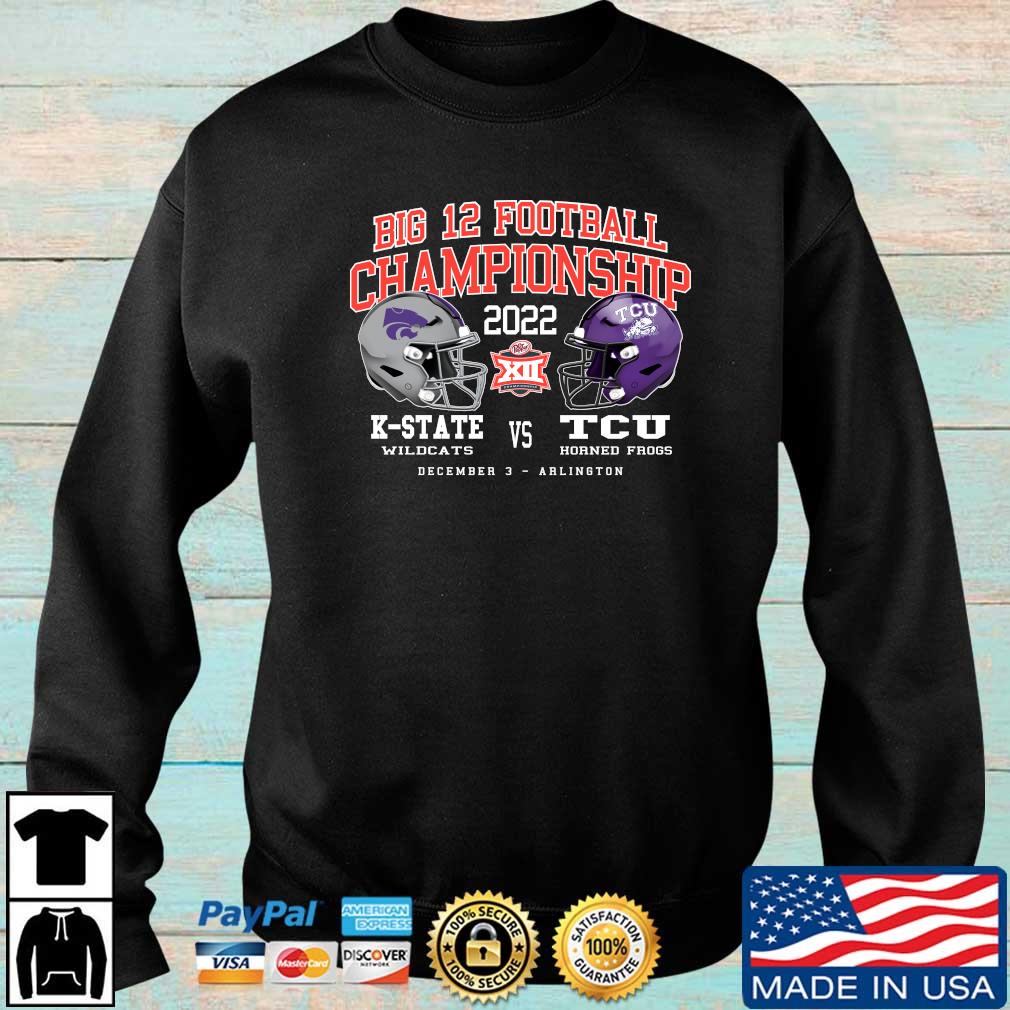 Big 12 Football Championship 2022 TCU Horned Frogs Vs K-State Wildcats sweatshirt