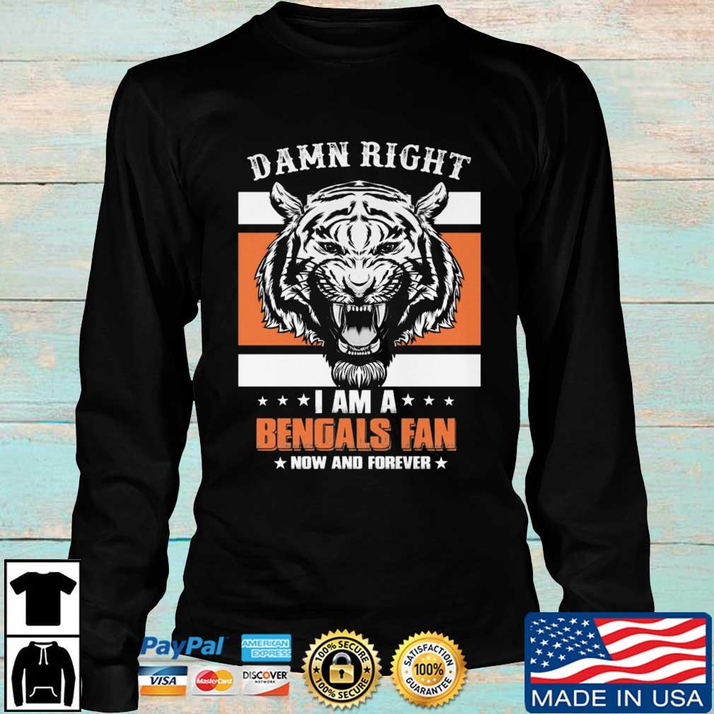 Blood Inside me damn right I am a Cincinnati Bengals fan now and forever  shirt - Limotees