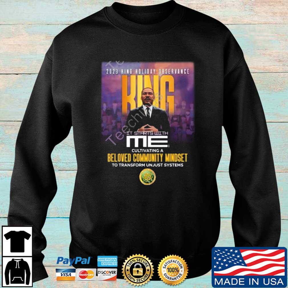 2023 King Holiday Observance King It Starts With Me shirt