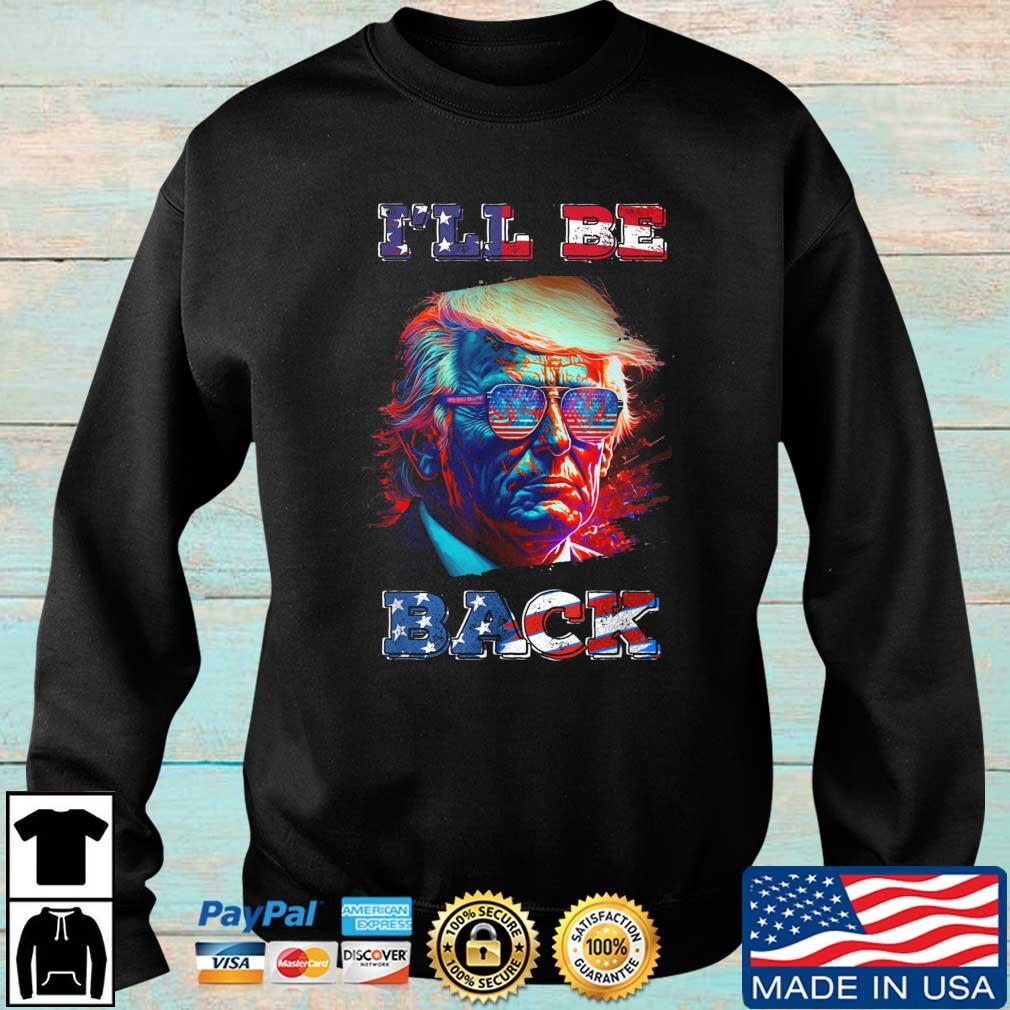 I'll Be Back Trump 2024 Election Vintage American Flag Shirt