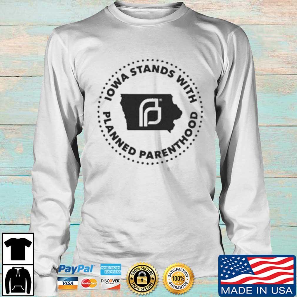 Iowa Stands With Planned Parenthood shirt