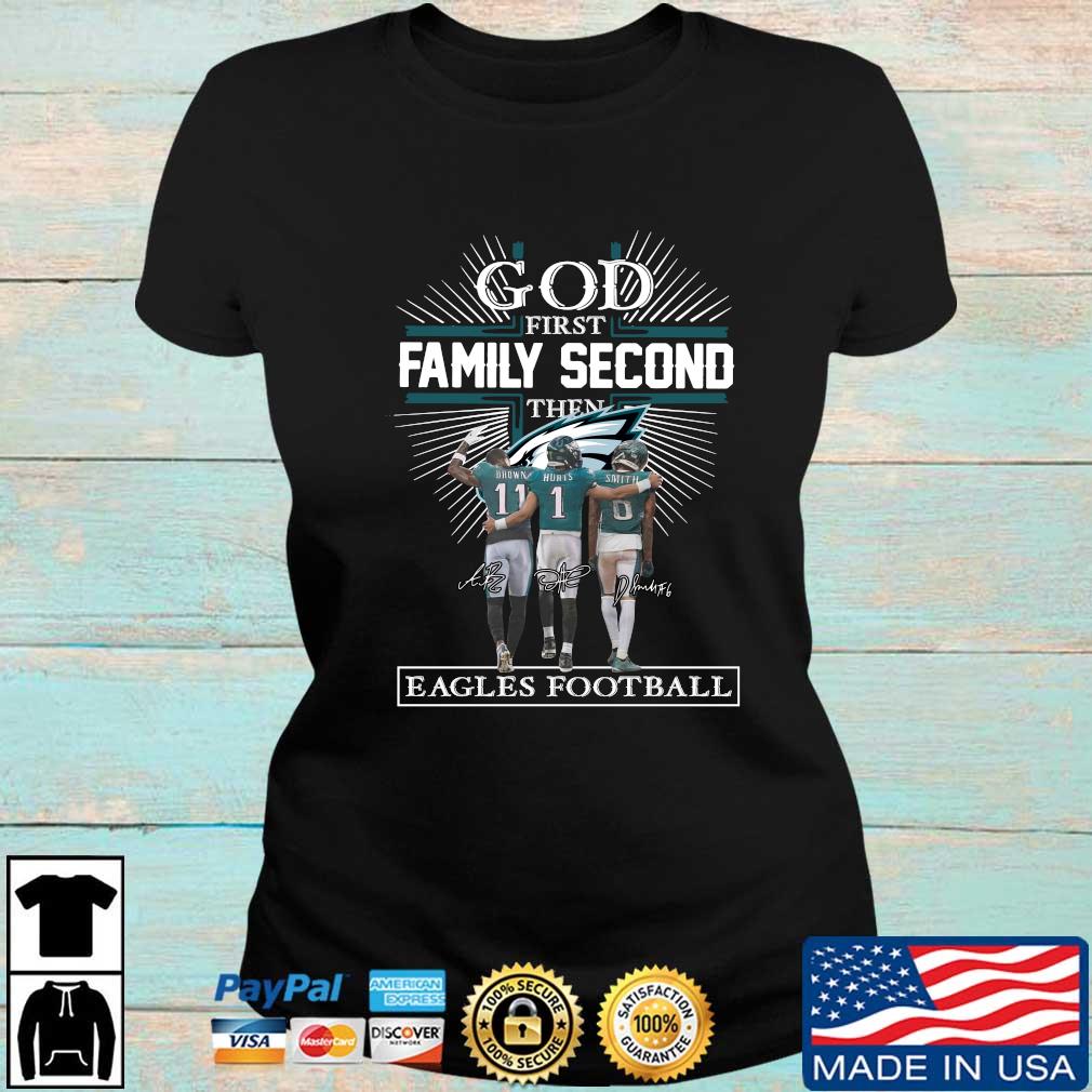 God First Family Second Then Eagles Football T-shirt