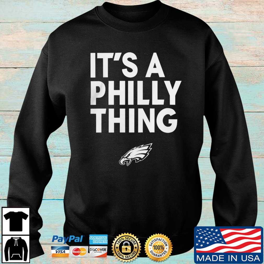 Philadelphia Eagles Nick Sirianni Wearing It’s A Philly Thing shirt