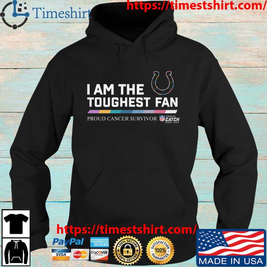 Indianapolis Colts I am the toughest fan proud cancer survivor crucial  catch intercept cancer shirt, hoodie, sweater, long sleeve and tank top