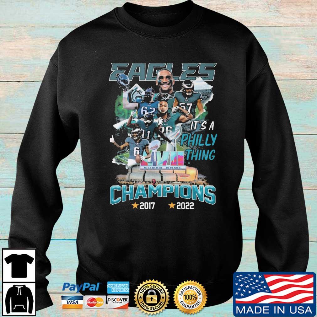 It's A Philly Thing Philadelphia Eagles Champions 2017-2022 Signature shirt