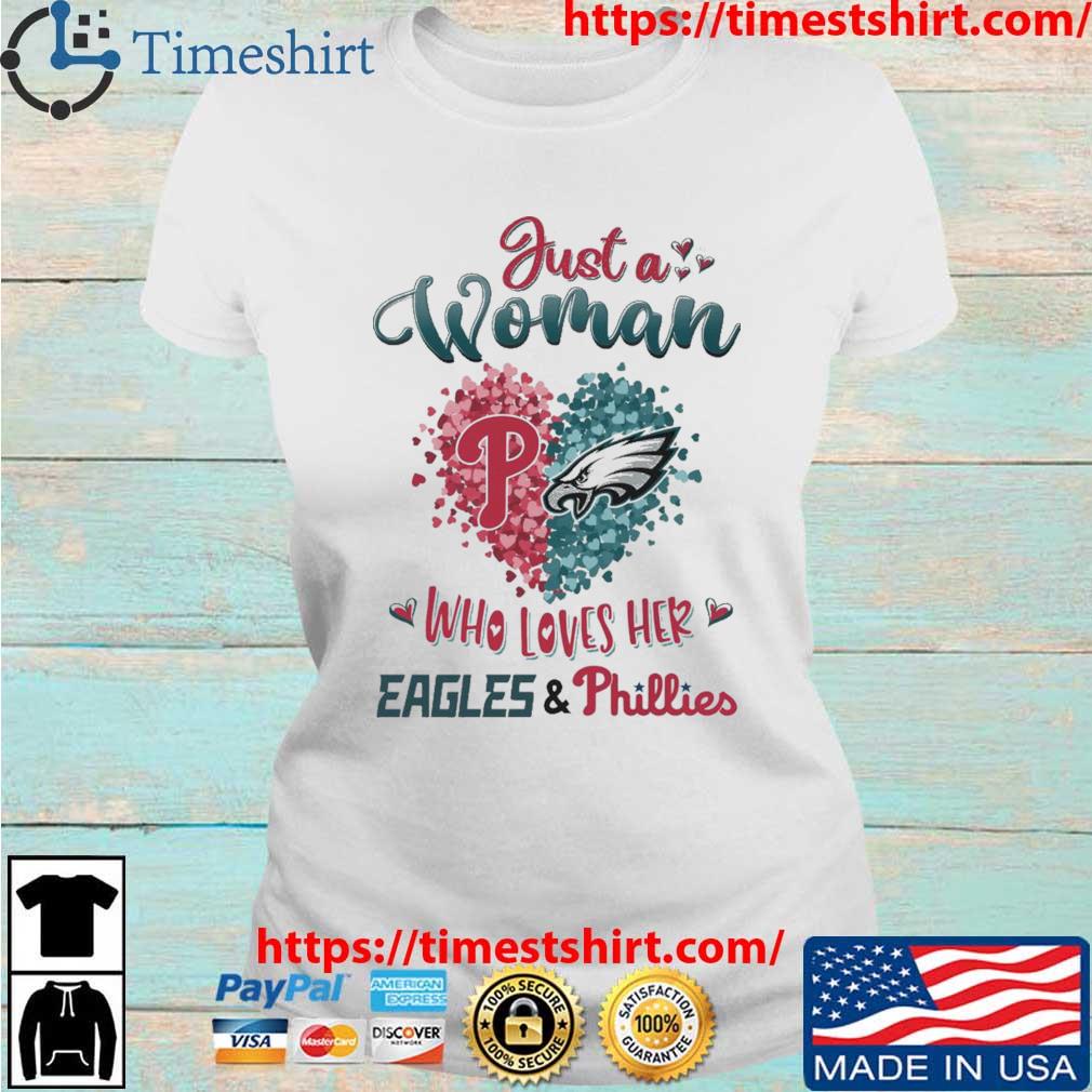 Just A Women Who Love Her Philadelphia Eagles And Phillies Shirt, hoodie,  sweater and long sleeve