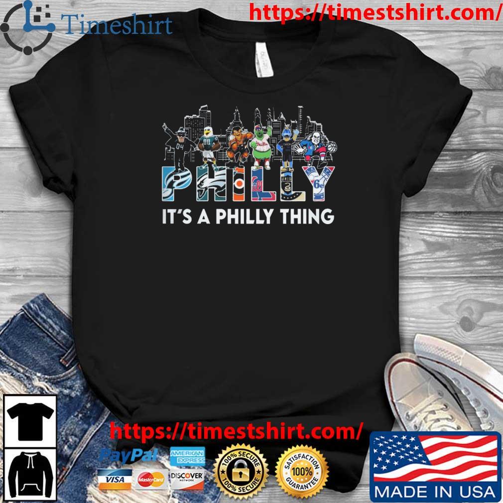 Philadelphia Sport City Skyline Philly Mascot It's A Philly Thing shirt