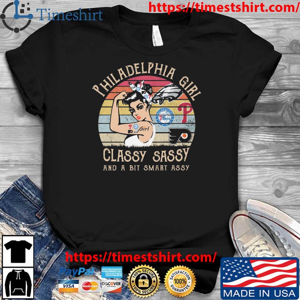 Strong Girl Philadelphia Girl Classy Sassy And A Bit Smart Assy Vintage shirt
