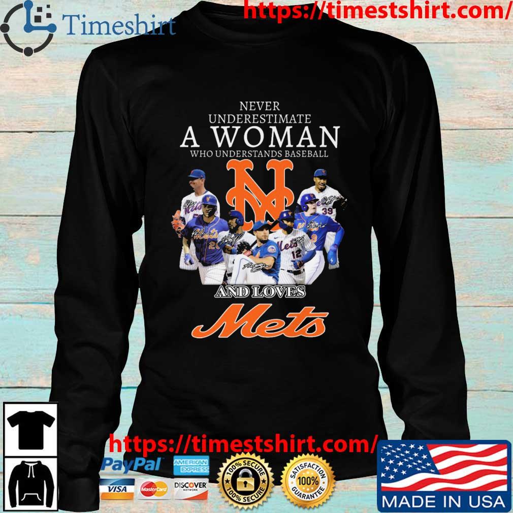 Official Never Underestimate A Woman Who Understands Baseball And Loves  Mets Shirt, hoodie, sweater, long sleeve and tank top