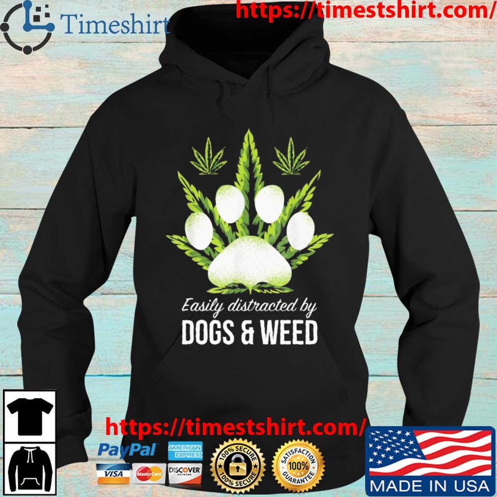 Easily Distracted By Dog And Weed Shirt Hoodie den