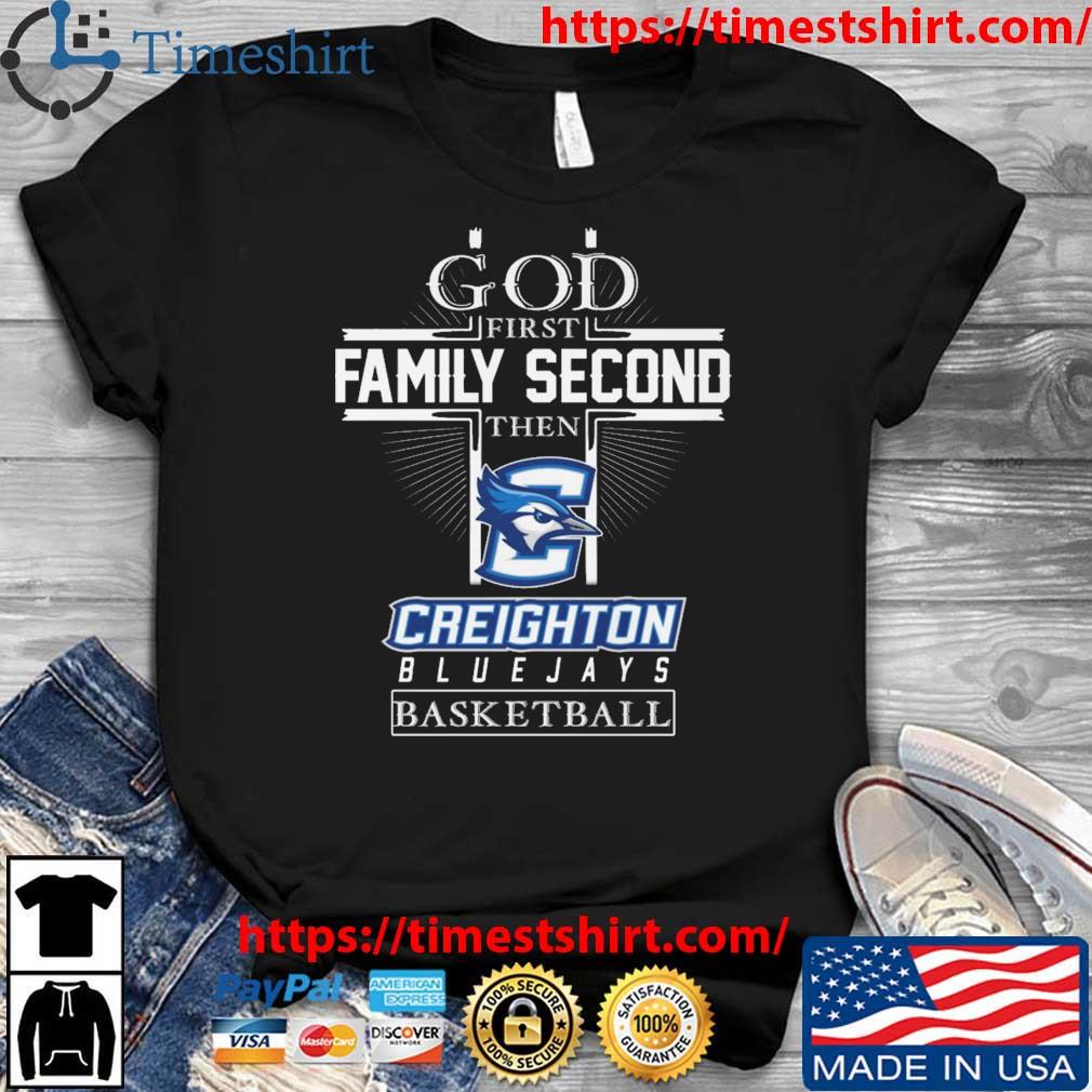 NCAA God First Family Second The Creighton Bluejays Basketball shirt