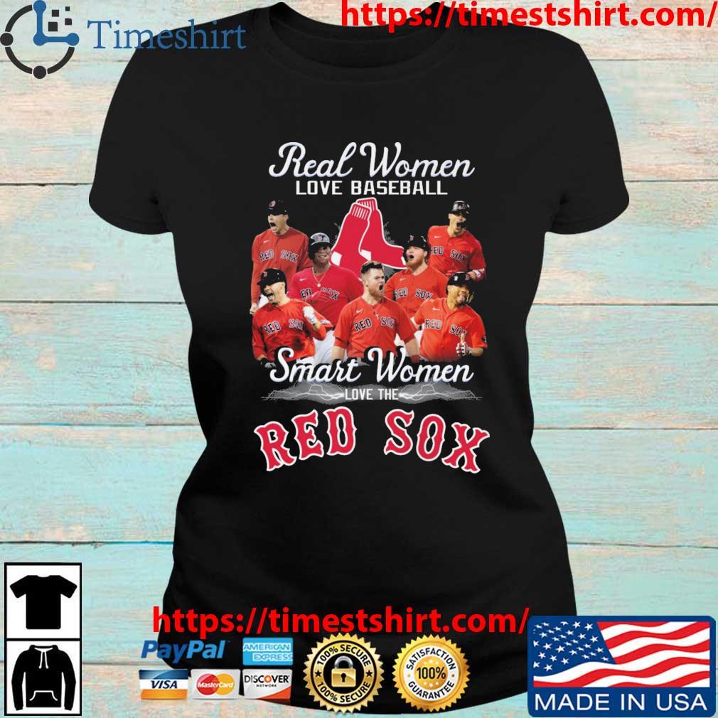 Real women love baseball smart women love the Boston Red Sox