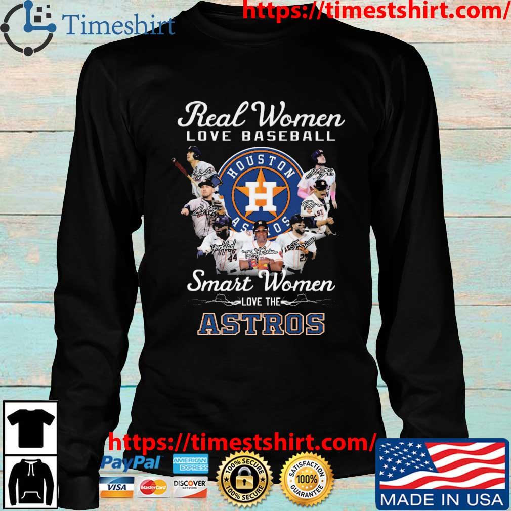 Houston astros 2023 and signature baseball team real women love baseball  smart women love the astros shirt, hoodie, sweater, long sleeve and tank top