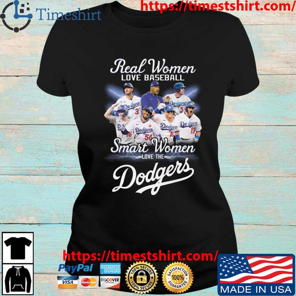 Real Women Love Baseball Smart Women Love The Dodgers Shirt - High