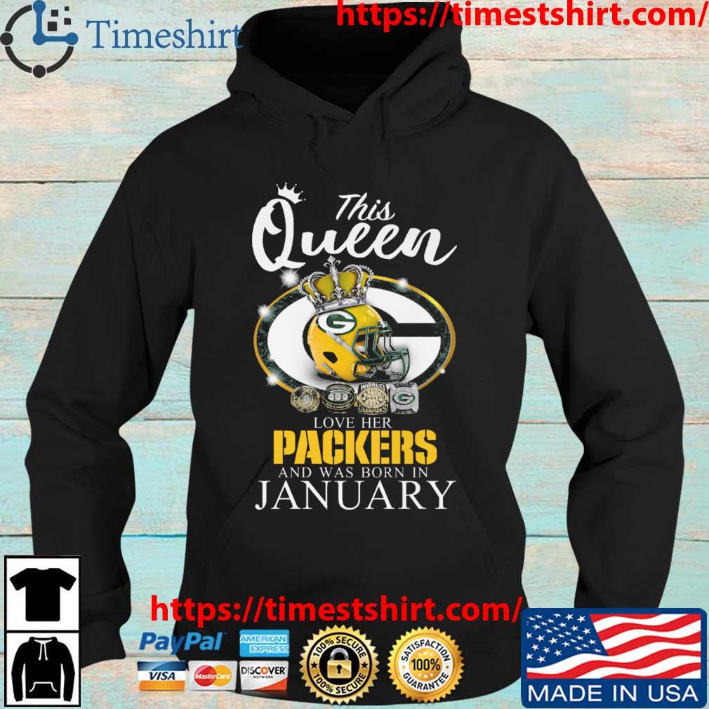 This Queen Love Her Packers And Was Born In January s Hoodie den