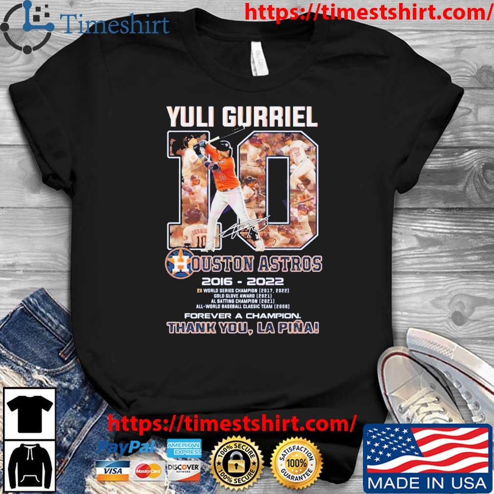 Yuli Gurriel 10 Houston Astros 2016-2022 Forever A Champion Thank You Lapina Signature shirt