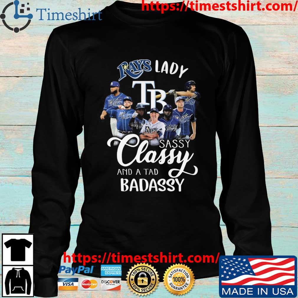 Tampa Bay Rays Lady Sassy Classy And A Tad Badassy Signatures