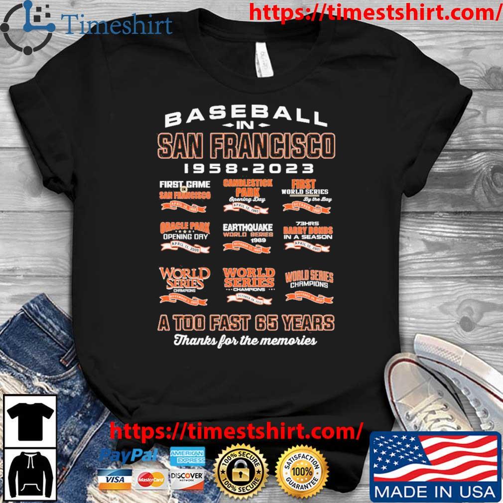 Baseball In San Francisco Giants 1958-2023 A Too Fast 65 Years Thanks For  The Memories shirt, hoodie, sweater, long sleeve and tank top