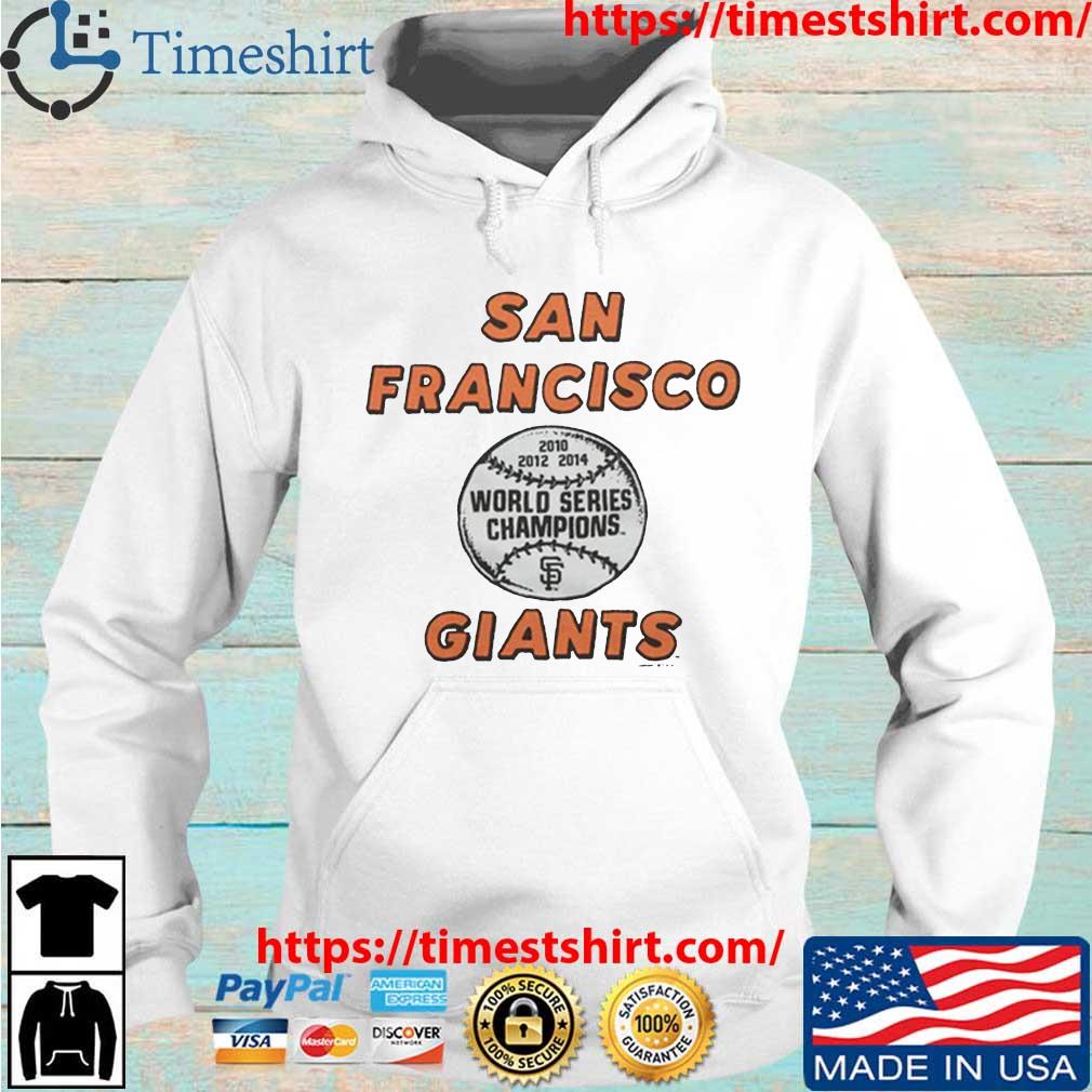 San Francisco Giants 2010 2012 2014 world series champs shirt, hoodie,  sweater, long sleeve and tank top