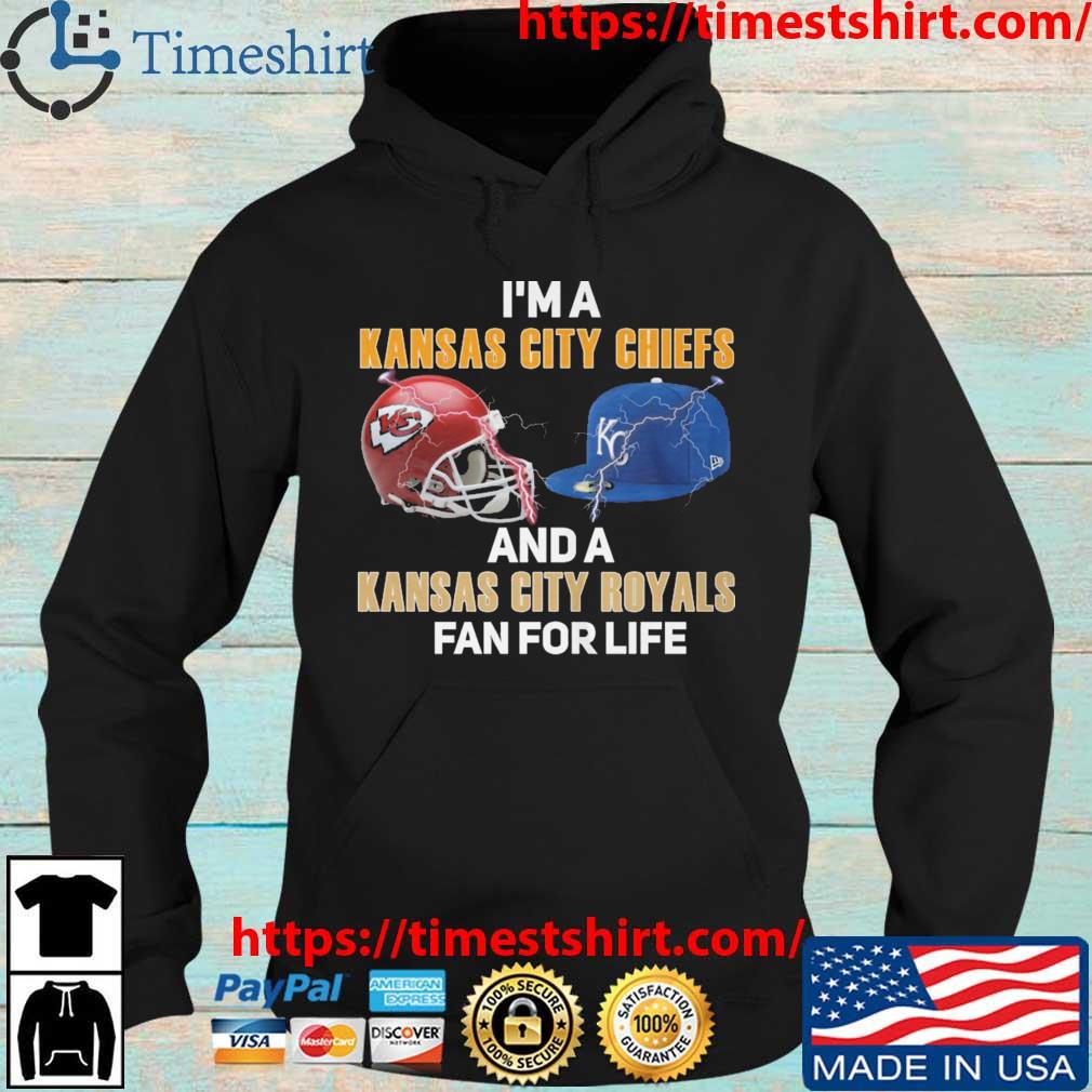 Official Design I'M Am Kansas City Chiefs And A Kansas City Royals Fan For  Life Shirt, hoodie, tank top, sweater and long sleeve t-shirt