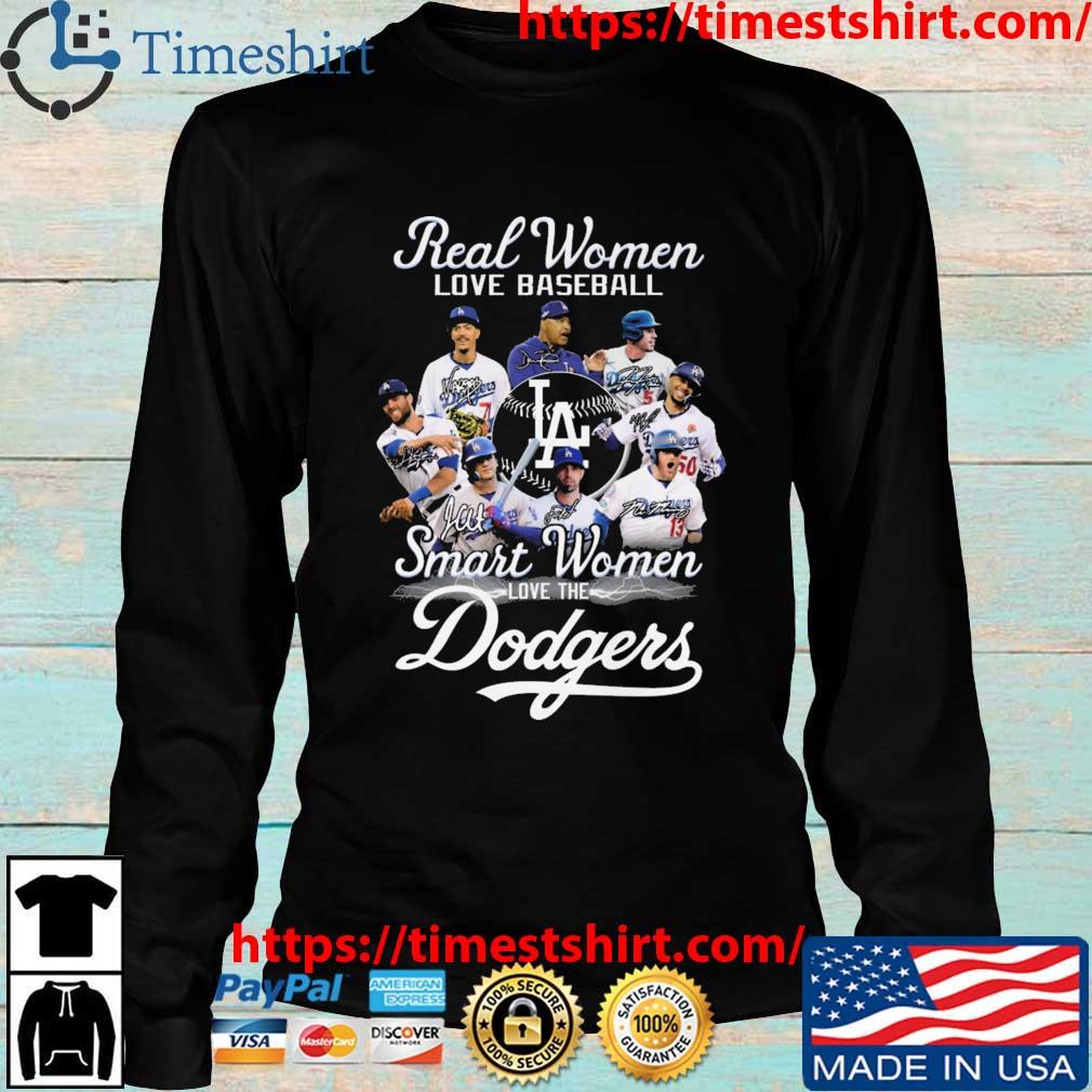 Official Real Women Love Baseball Smart Women Love The Los Angeles Dodgers  Players Signatures t-shirt, hoodie, sweater, long sleeve and tank top