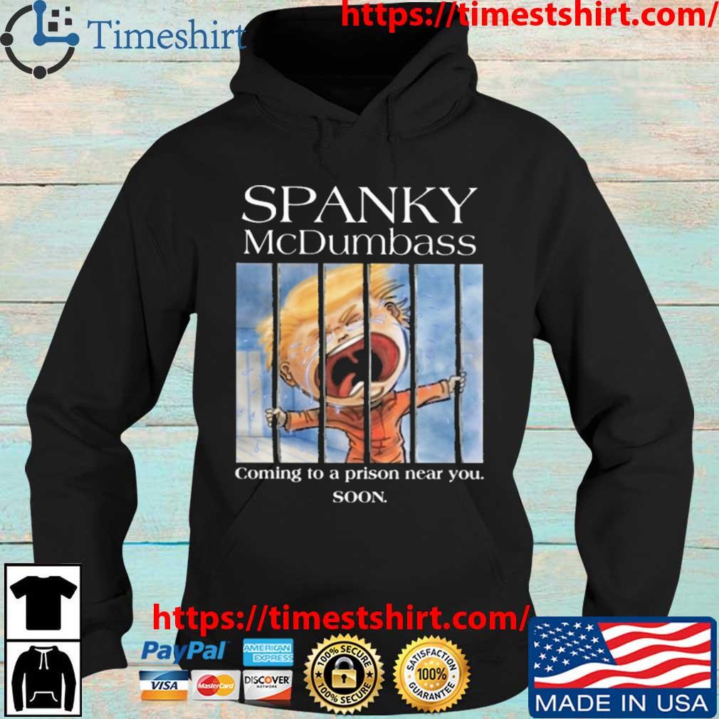 Spanky Mcdumbass Coming To A Prison Near You Soon Official Shirt Hoodie den