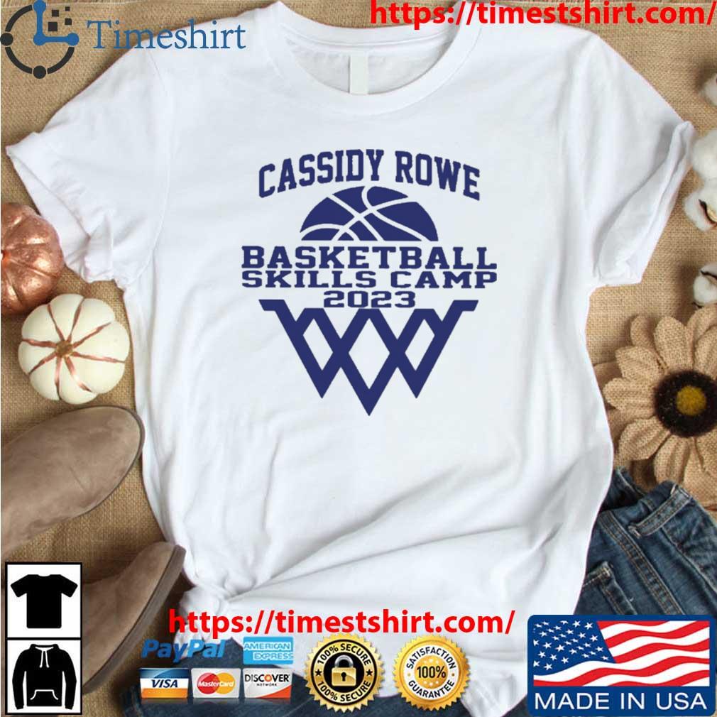 Cassidy rowe basketball skills camp 2023 shirt, hoodie, sweater, long sleeve  and tank top