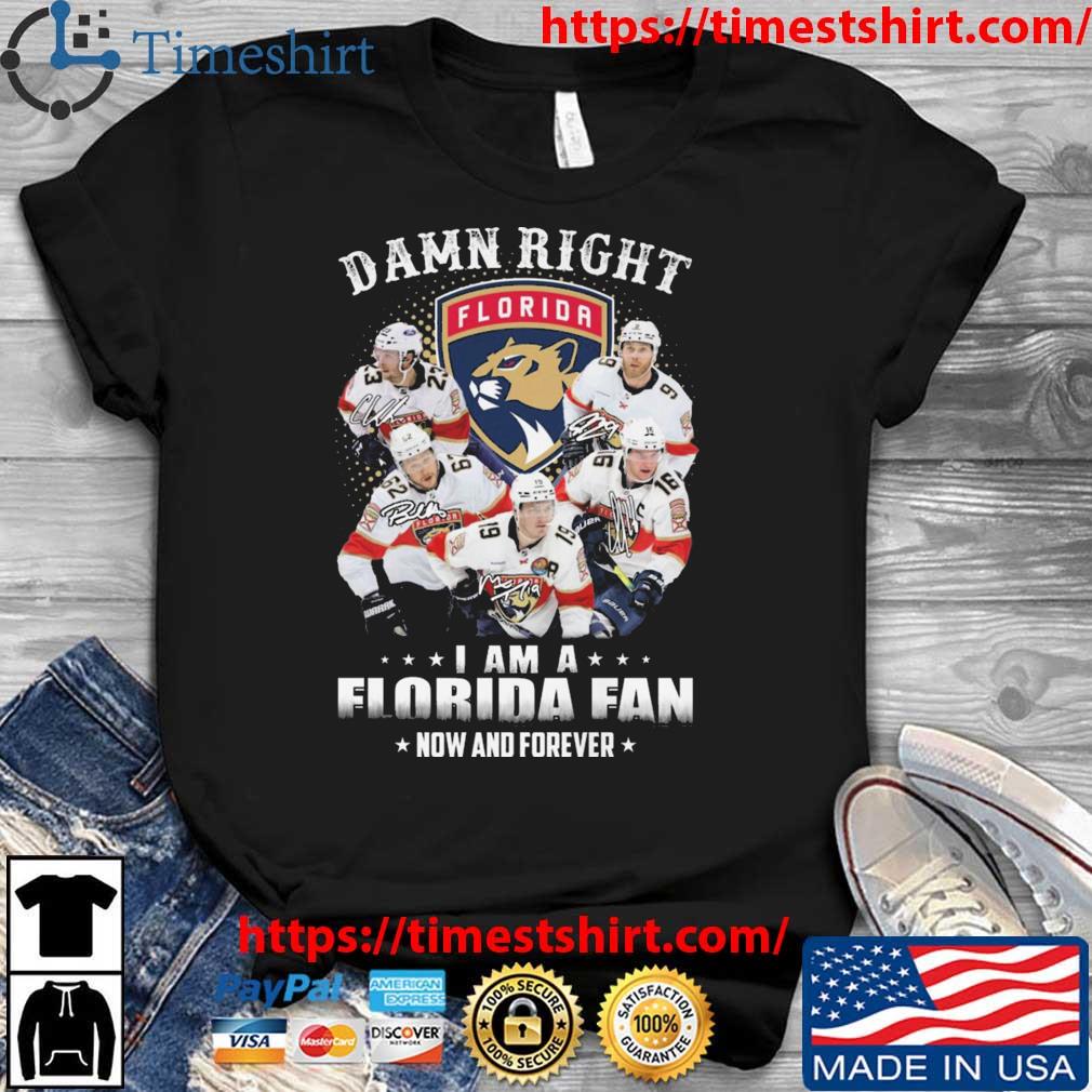 TRENDING Damn Right I Am A Florida Panthers Fan Now And Forever T-Shirt