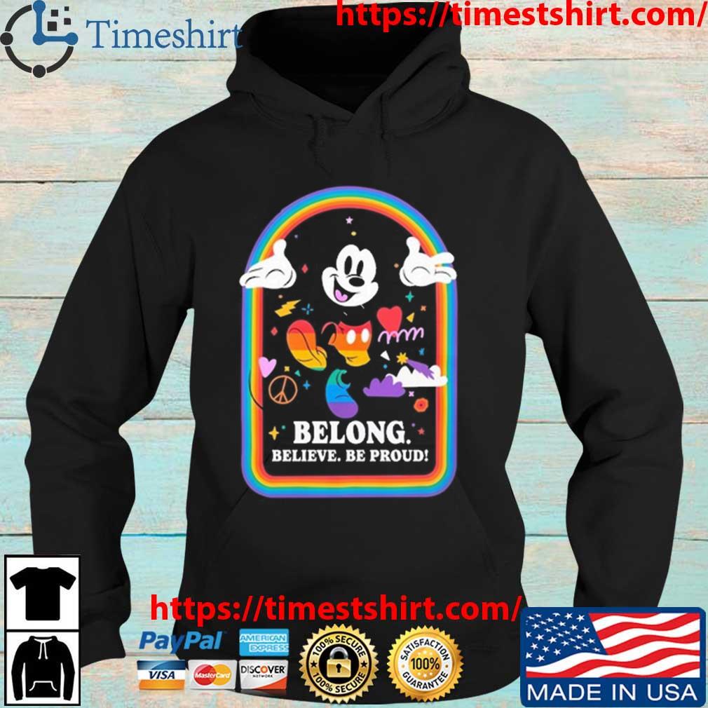 Mickey Mouse Belong Believe Be Proud Shirt Hoodie den