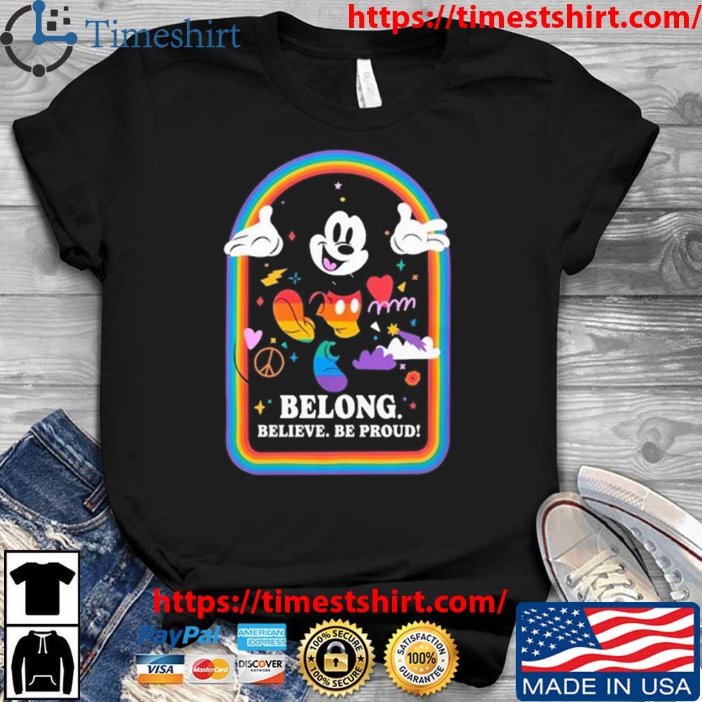 Mickey Mouse Belong Believe Be Proud Shirt