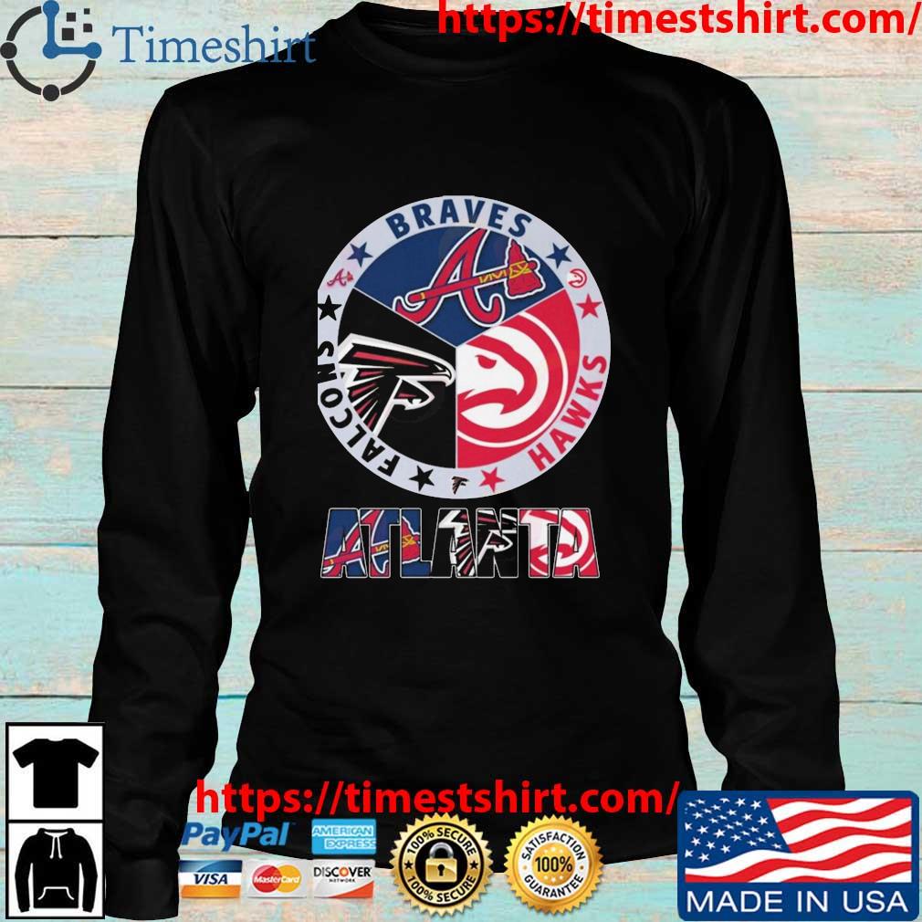 Atlanta braves atlanta hawks atlanta falcons sport teams T-shirts, hoodie,  sweater, long sleeve and tank top