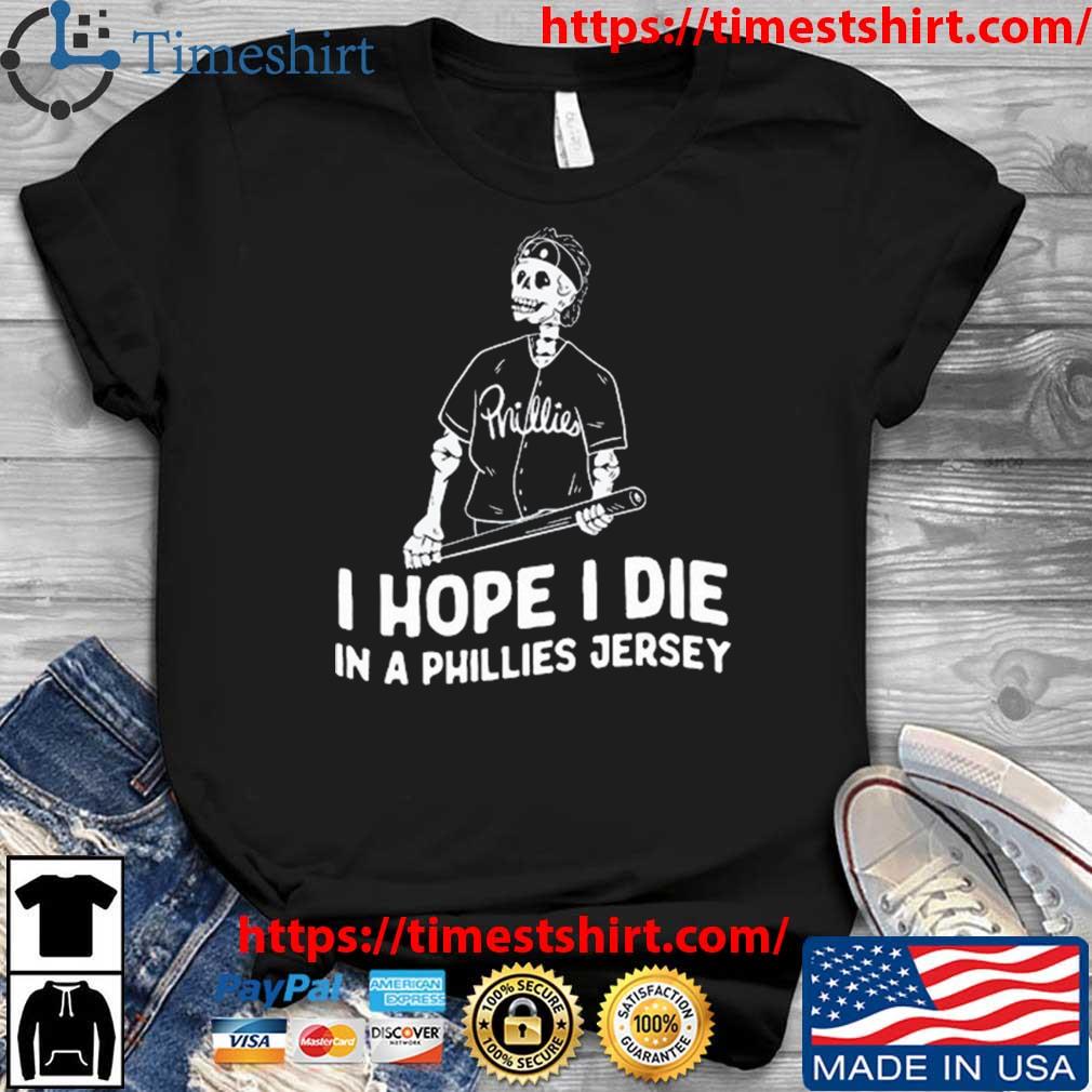 Bryce Harper I Hope I Die In A Philly Jersey Shirt, Hoodie, Sweatshirt,  Women Tee - Lelemoon